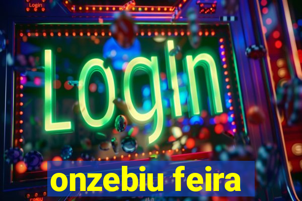 onzebiu feira